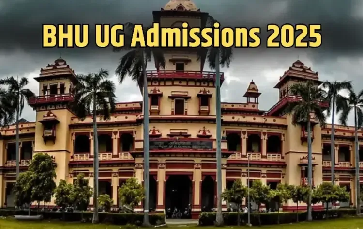 BHU Admissions 2025
