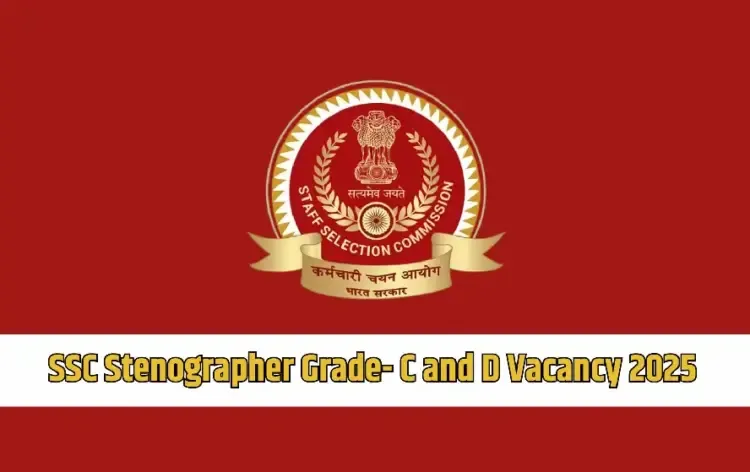 SSC Stenographer Vacancy 2025