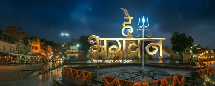 Hey Bhagwaan! Kitna Badal Gaya Insaan TV Serial - Watch Hey Bhagwaan! Kitna  Badal Gaya Insaan Online All Episodes