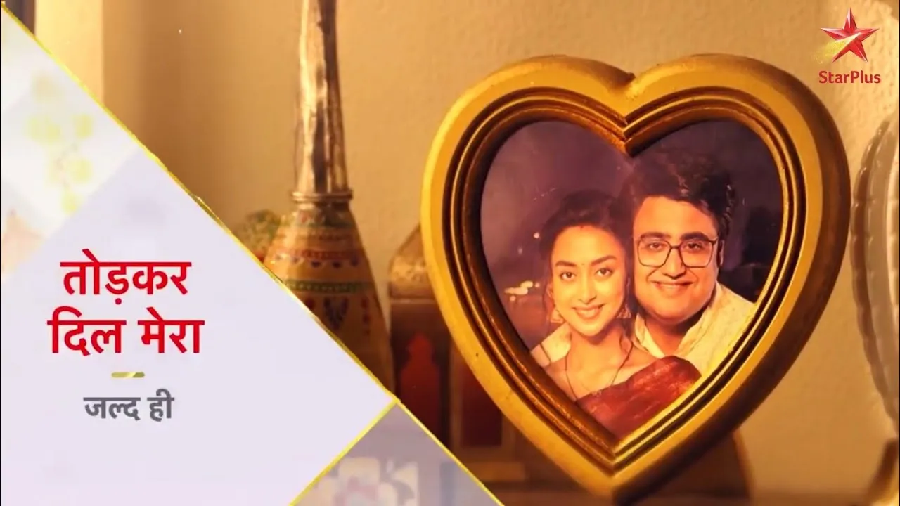 Tod Kar Dil Mera - star plus new upcoming show promo out? : Anurima  chakraborty, Ashish Raghava