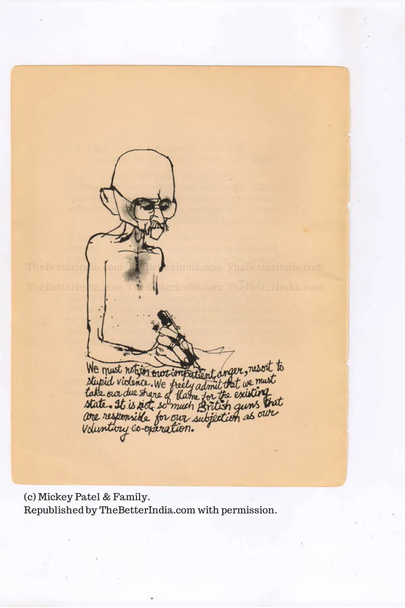 "We must not, in our impatient anger resort to stupid violence. We freely admit that we must take our due share of blame for the existing state. It is not so much British guns that are responsible for our subjection as our voluntary co-operation."