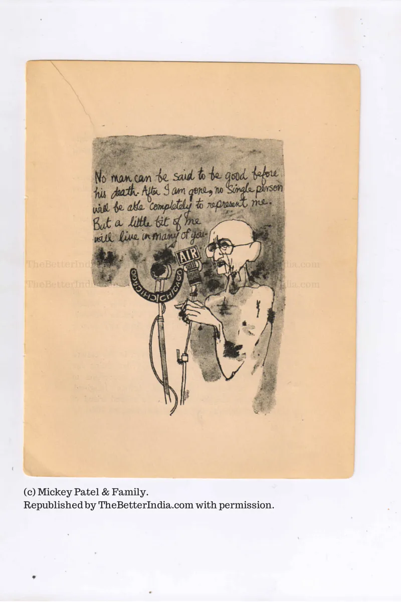 "No man can be said to be good before his death. After I am gone, no single person will be able completely to represent me. But a little bit of me will live in many of you."