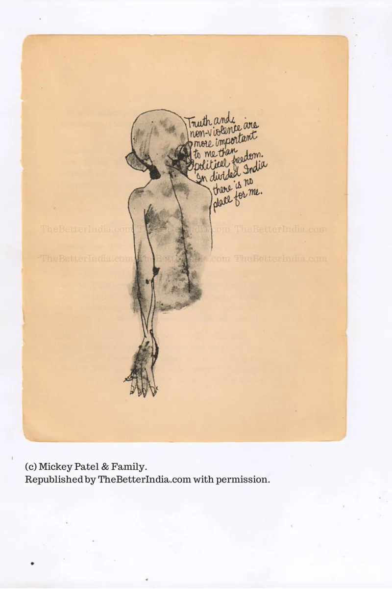 "Truth and non-violence are more important to me than political freedom. In divided India there is no place for me."