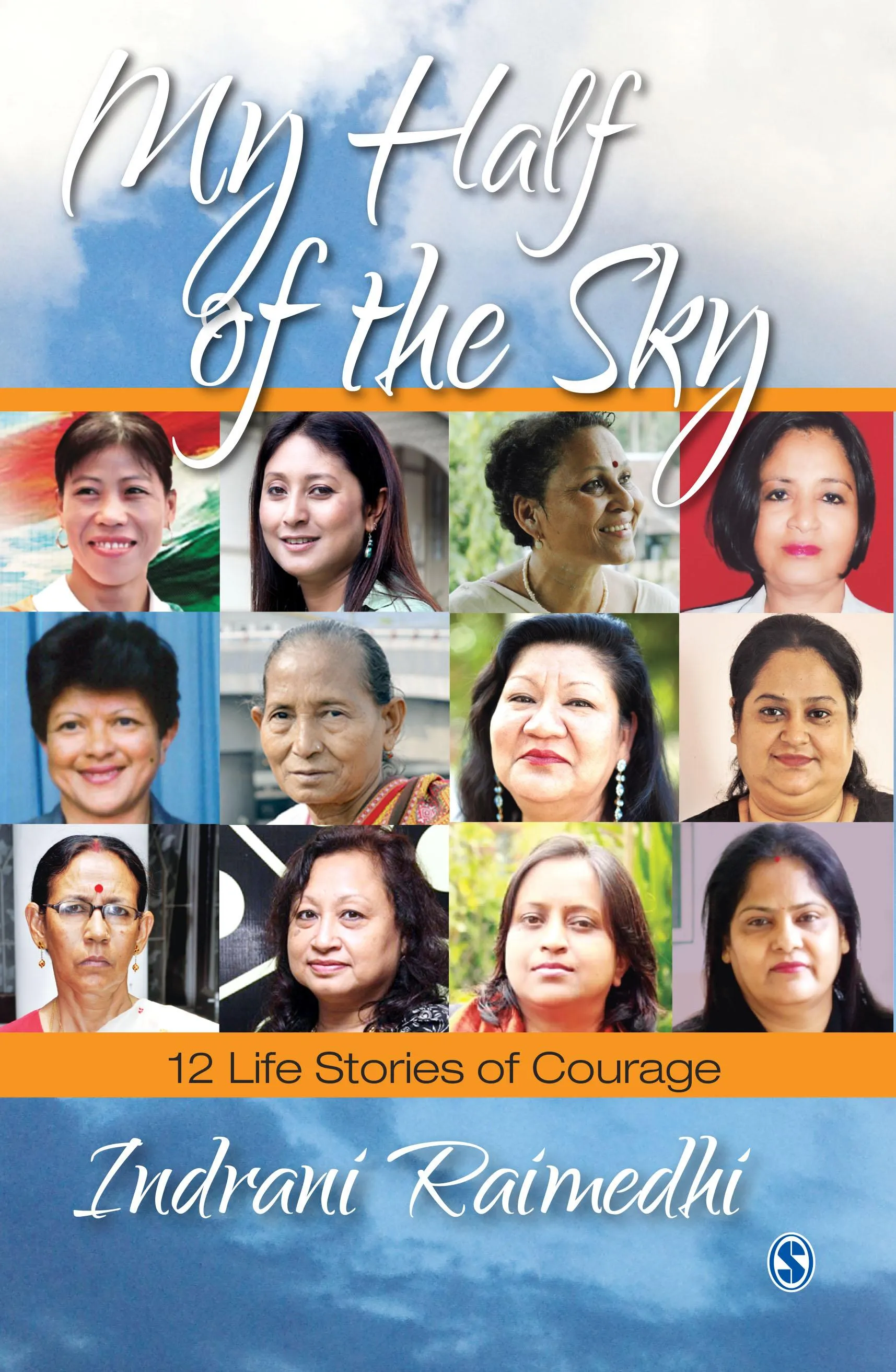 Book Cover: ‘My Half Of The Sky’ by Indrani Raimedhi; Published by Sage Publications; Pp: 165; Price: Rs 495/Hardcover. (Courtesy: Sage Publications)