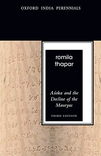 Aśoka and the Decline of the Mauryas by Romila Thapar<br />
