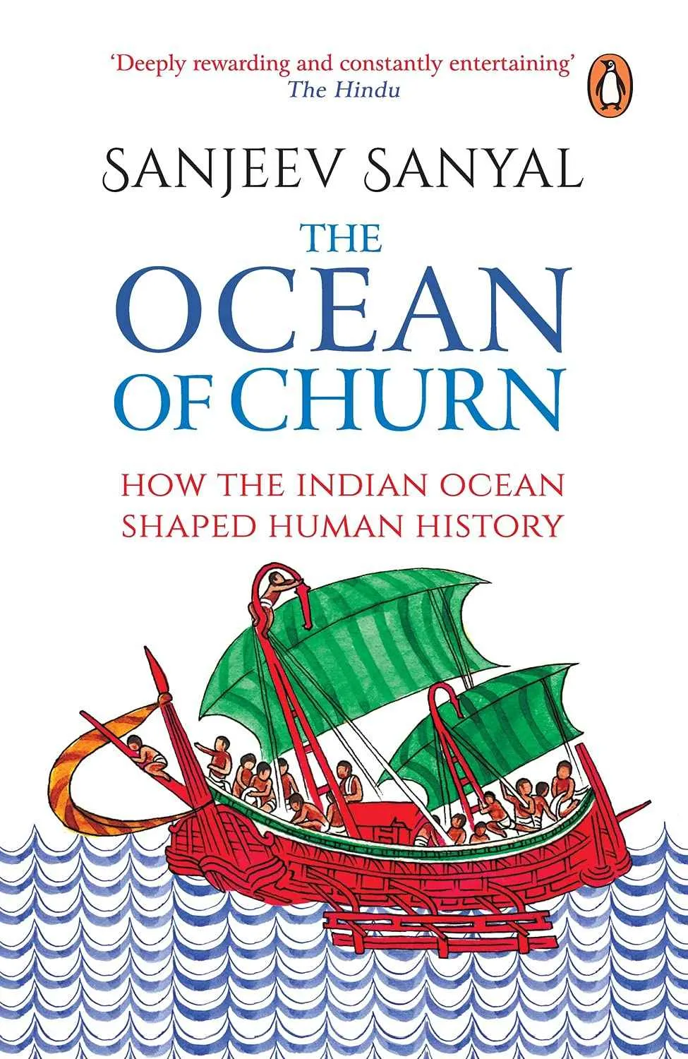 The Ocean of Churn: How the Indian Ocean Shaped Human History by Sanjeev Sanyal<br />
