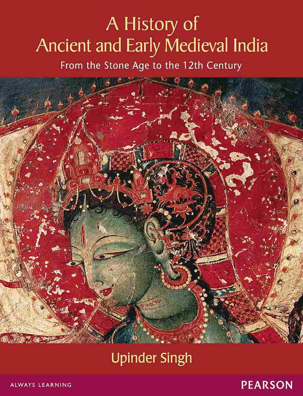 A History of Ancient and Early Medieval India by Upinder Singh<br />
