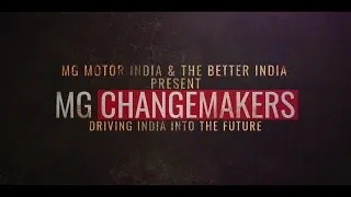 MG Changemakers | DRIVING INDIA INTO THE FUTURE