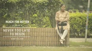 Reach for Better: Episode 4 - Never Too Late To Begin