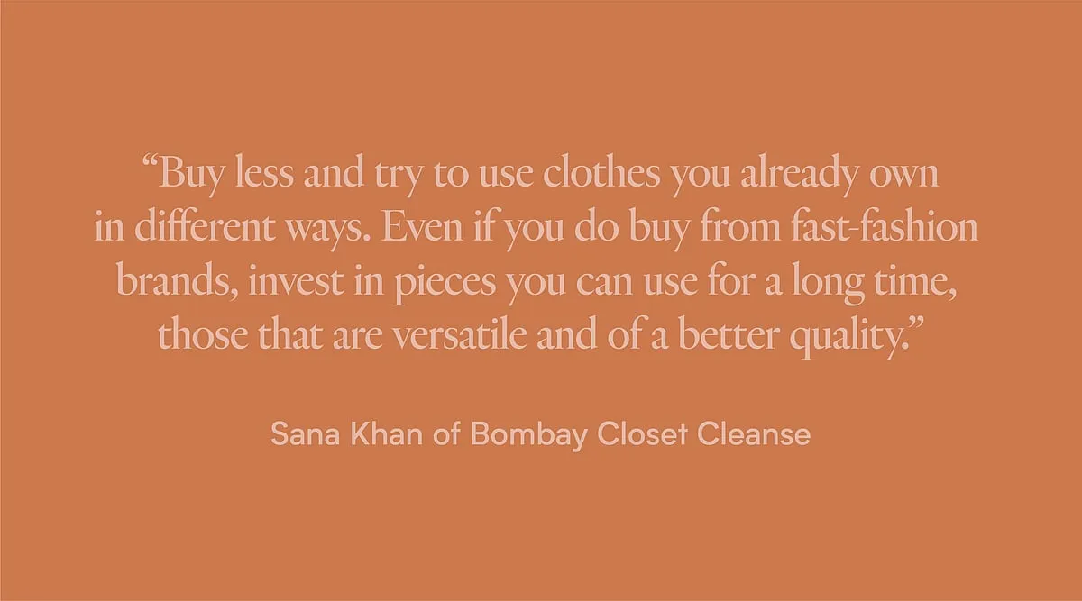 Sana Khan who started an Instagram thrift shop with her sister Alfiya, now runs a successful brick-and-mortar store in Bandra, Mumbai, where you can buy and sell pre-loved clothing. 
