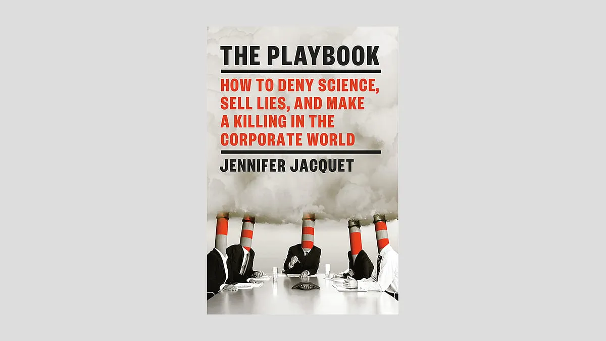 The Playbook: How to Deny Science, Sell Lies, and Make a Killing in the Corporate World by Jennifer JacquetAllen LaneIn this book, Jennifer Jacquet, an associate professor at New York University’s Department of Environmental Studies, maps out how corporations have responded to a major threat to their operations, with scientific evidence. Jacquet writes that scientific denial is industry-agnostic. That is, companies largely use the same toolkit to attack virtually any threat, whether it’s evidence that links red meat to colon cancer, that neonicotinoid pesticides harm bees, or that asbestos damages lungs. The book’s central theme is that challenging scientific knowledge is simply part of business operations, and that it isn’t really isn’t given much more moral consideration by any company beyond that. 