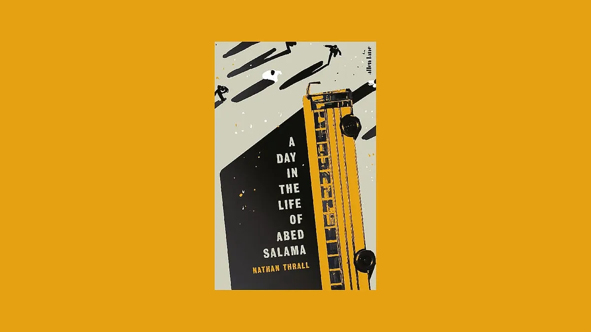 A Day In the Life of Abed Salama by Nathan ThrallMilad is five years old and thrilled for his upcoming school trip to a theme park on the outskirts of Jerusalem. However, tragedy awaits, as his school bus is involved in a terrifying accident. His father, Abed, rushes to the accident site, only to find that his son has already been taken away. This sets off Abed on a journey to unravel Milad's fate, exploring a maze of physical, emotional, and bureaucratic obstacles he must face as a Palestinian.A Day in the Life of Abed Salama is a hauntingly immersive and detailed portrait of life in Israel and Palestine, and an illumination of the reality of one of the most contested places on earth, especially  in the current backdrop of an ongoing battle in the region.Publisher: Allen Lane 