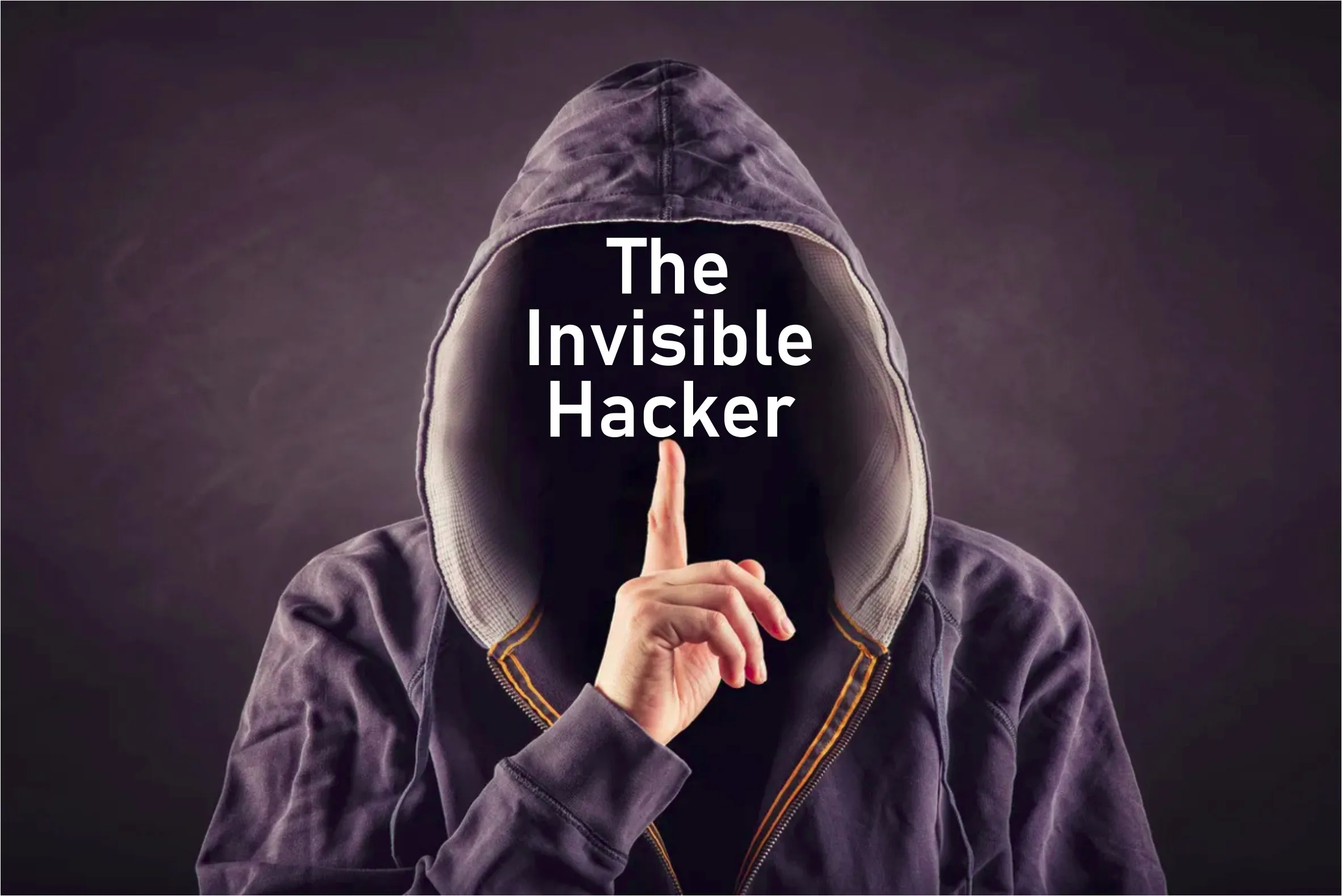 The invisible hacker