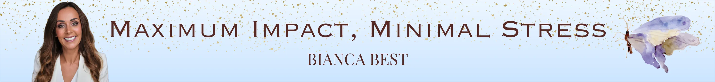 bianca best maximum impact minimum stress banner