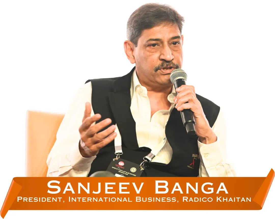 Sanjeev Banga, President, International Business at Radico Khaitan Ltd