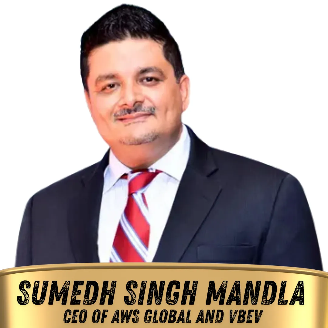 Sumedh Singh Mandla, the CEO of AWS Global and VBev