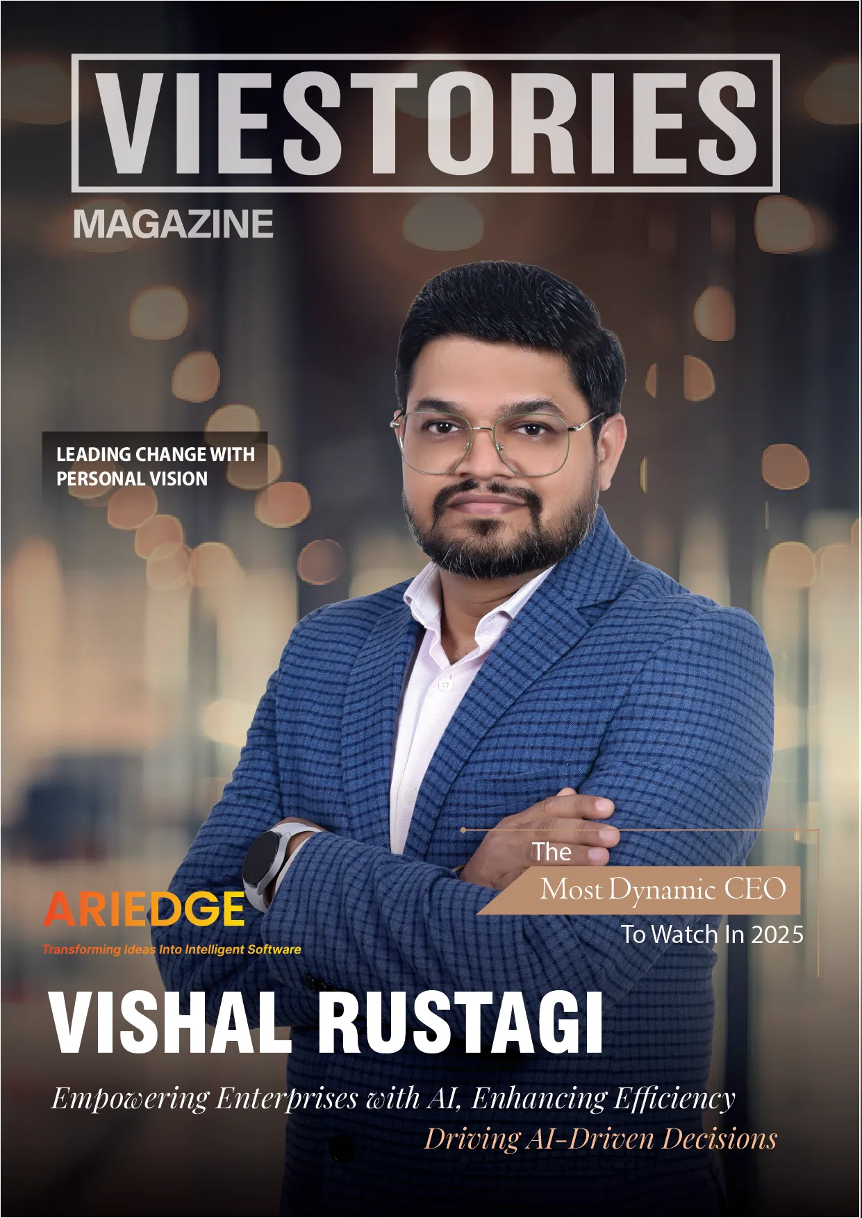 Vishal Rustagi - The Most Dynamic CEO to Watch in 2025