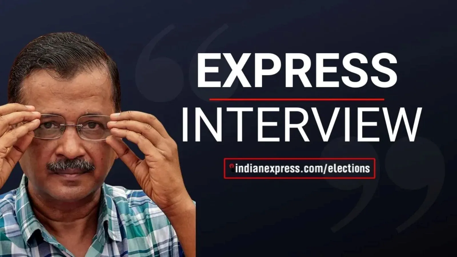 Arvind Kejriwal Interview The Indian Express - 1