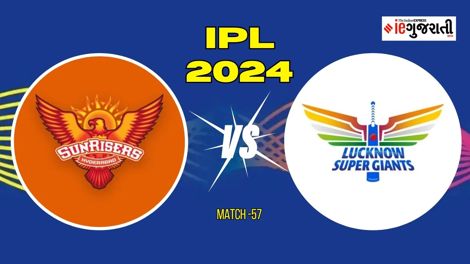 Sunrisers Hydrabad vs Lucknow Super Giants 11 Prediction: હૈદરાબાદ વિ. લખનઉ, આઈપીએલ 2024ની 57મી મેચ