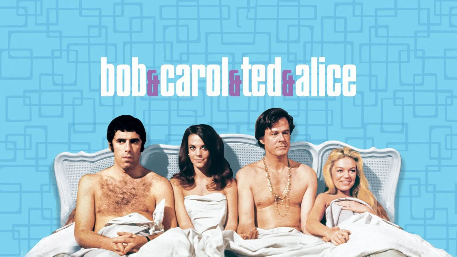 Bob & Carol & Ted & Alice