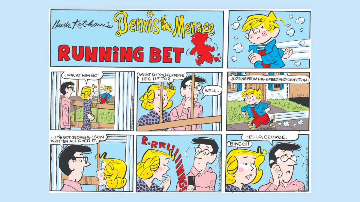 Dennis the Menace comics– Hank Ketcham 