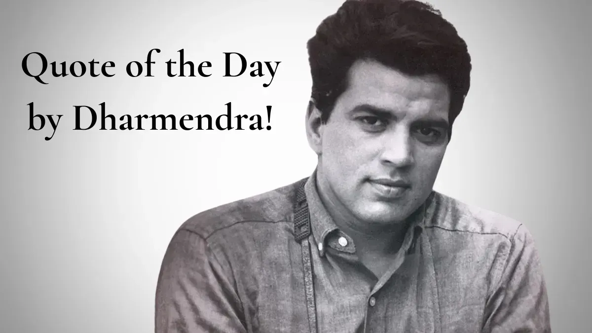 Quote of the Day by Dharmendra!