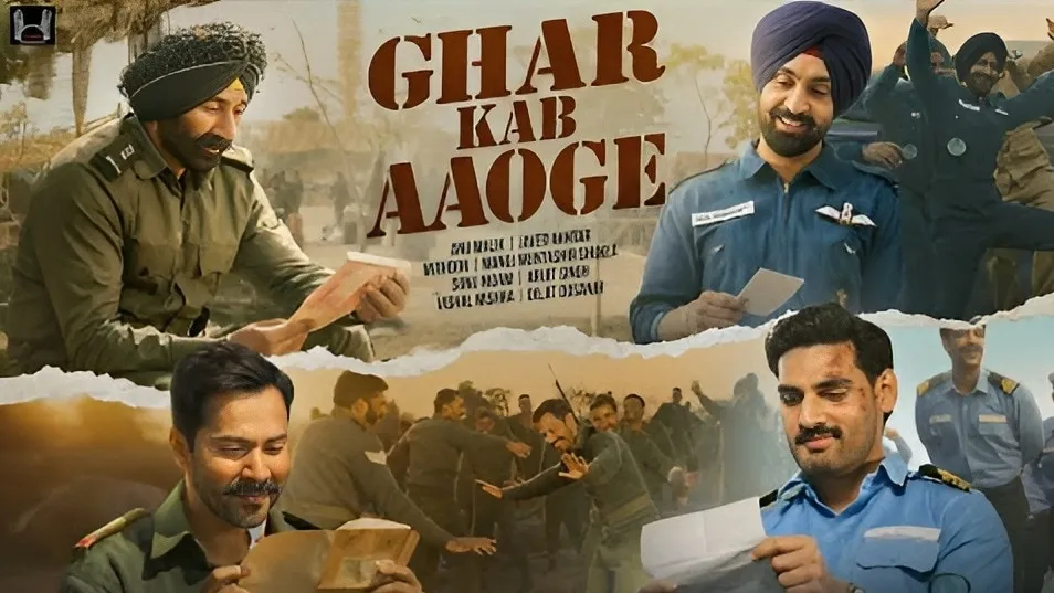  Border 2 Ghar Kab aaoge song