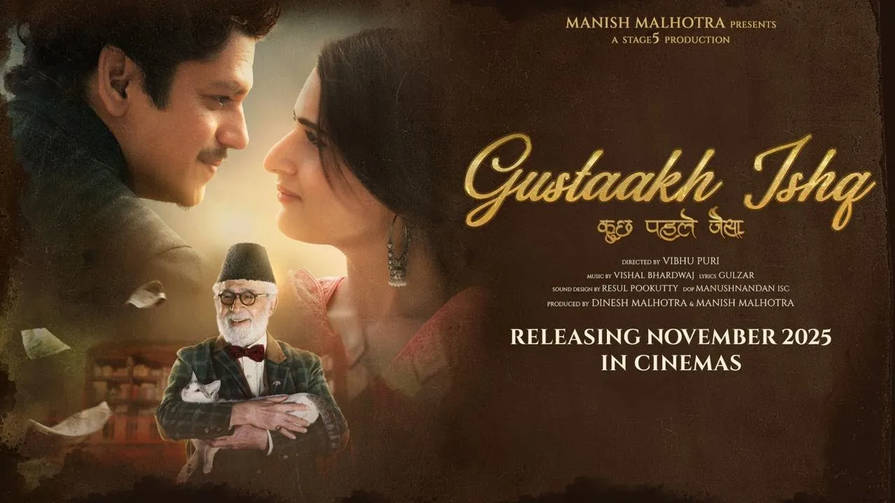 Gustaakh Ishq – Kucch Pehle Jaisa  Bollywood Movies November 2025