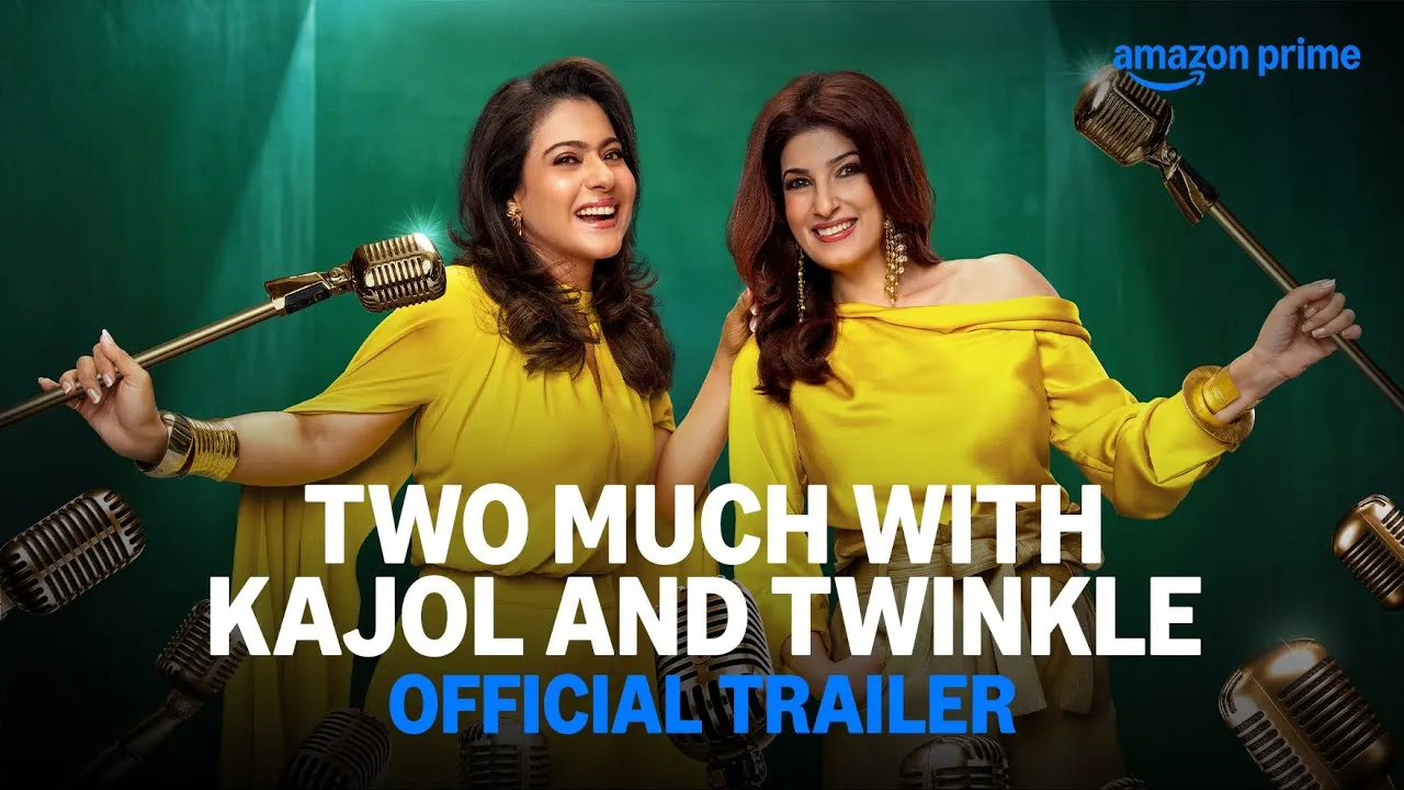 Two Much With Kajol And Twinkle - Official Trailer | Prime Video India