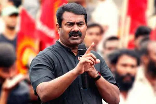 Case registered against Seeman under 4 sections in Trichy 
