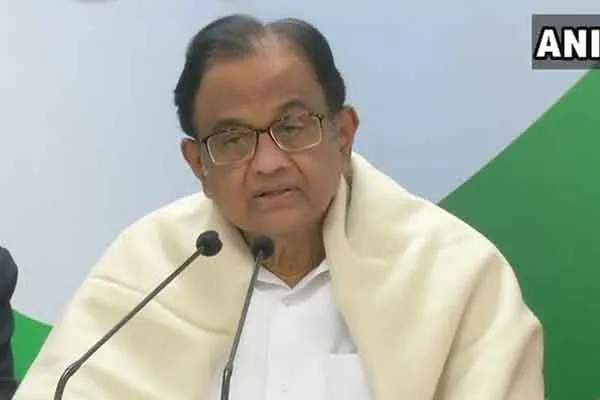 Modi Justifies China's Aggression p. Chidambaram hit hard