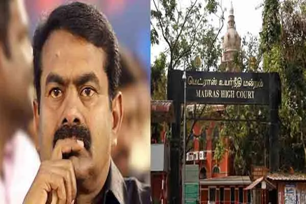 Chennai Court Order will be passed after viewing video evidence Case against Seeman