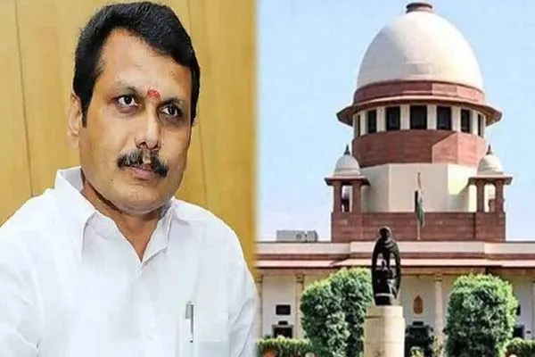 Supreme Court condemns Senthil Balaji