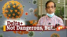 Delta Plus In Odisha: Shouldn't Be Scared Of It But Caution Is Mandatory, Says ILS Director