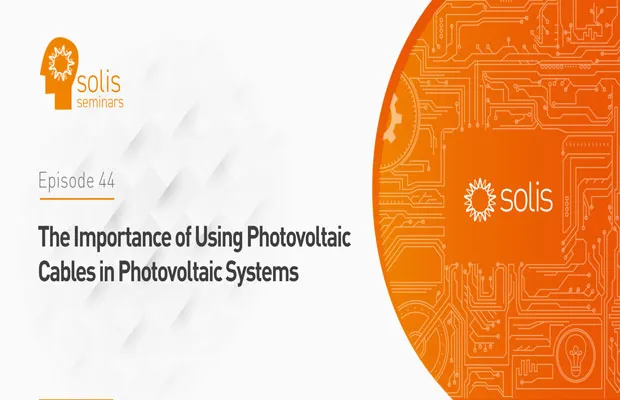 Solis Seminar, Episode 44, Photovoltaic Cables