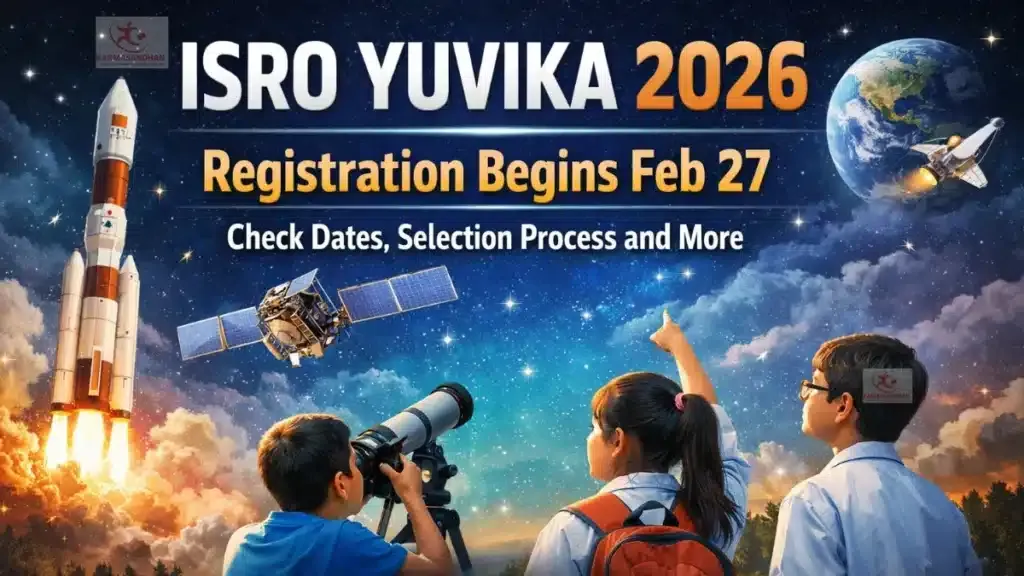 ISRO YUVIKA 2026 Registration Begins Feb 27, Check Details for Young  Scientist Programme at jigyasa.iirs.gov.in – Karmasandhan
