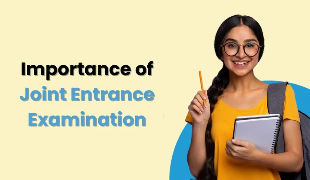 Importance of Joint Entrance Examination