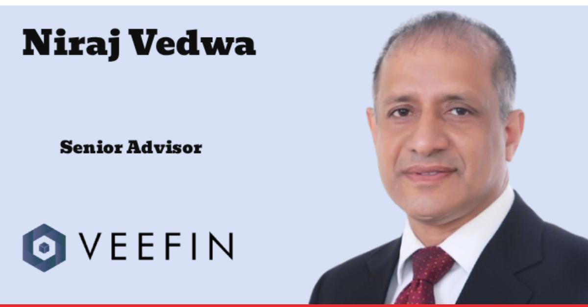Veefin Appoints Niraj Vedwa as Senior Advisor to Boost Global Strategy