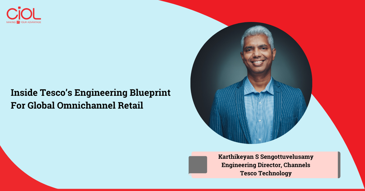 Inside Tesco’s Engineering Blueprint For Global Omnichannel Retail