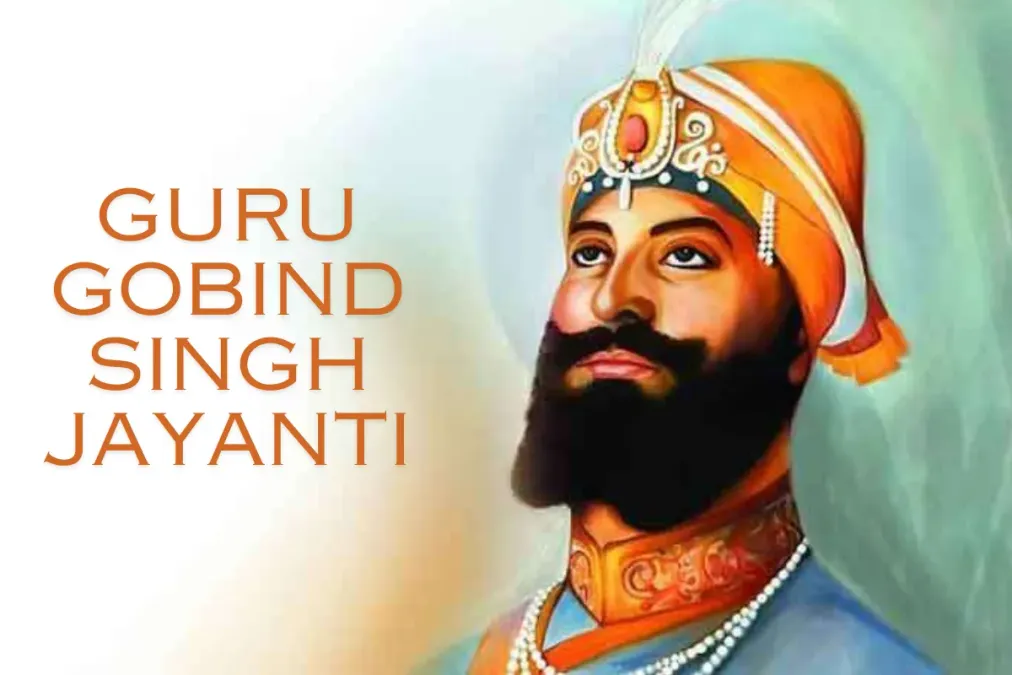 Guru Gobind Singh Jayanti 2024: Celebrating the Legacy, Wishes, and ...