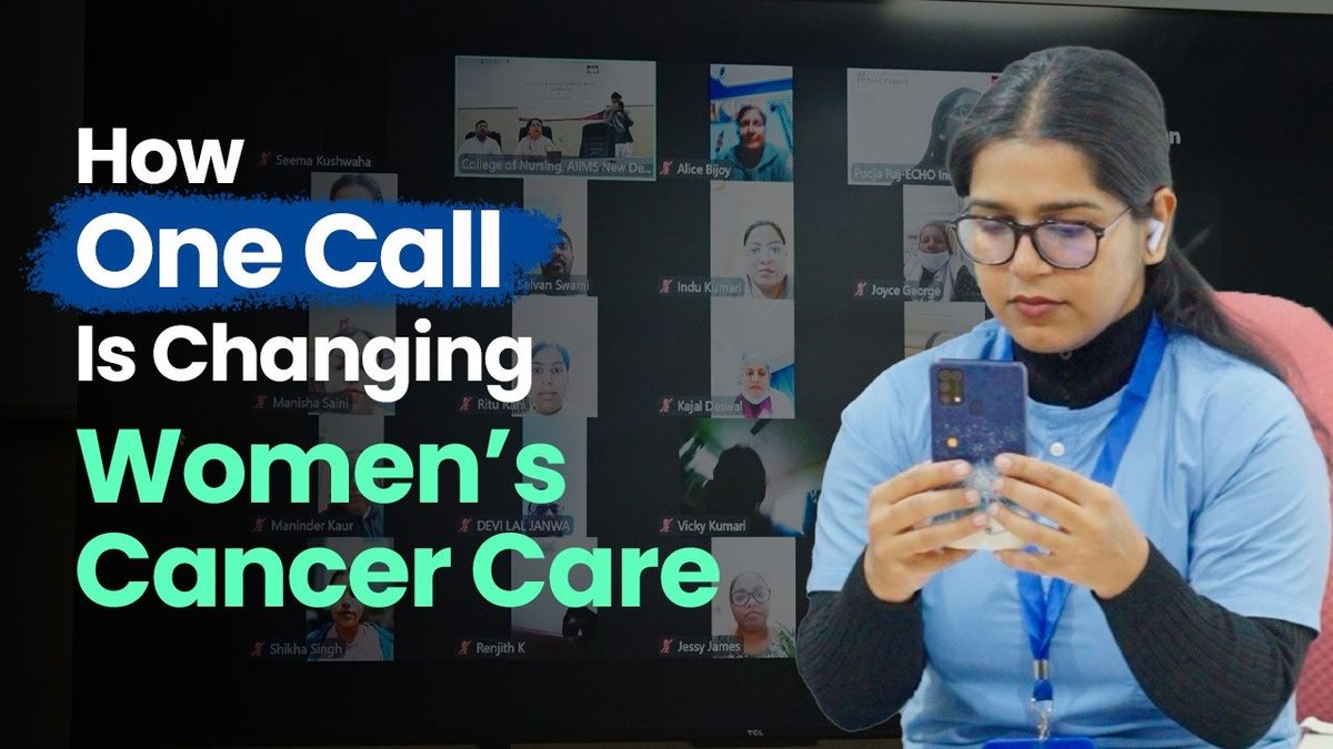 How One Call Is Changing Women’s Cancer Care | Echo India | The Better India