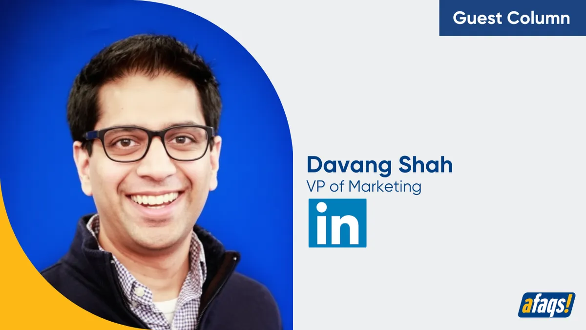 afaqs.com - Davang Shah - LinkedIn's top 5 B2B advertising big ideas in 2026