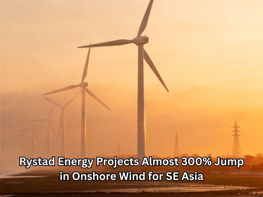 Rystad Energy Projects Almost 300% Jump in Onshore Wind for SE Asia