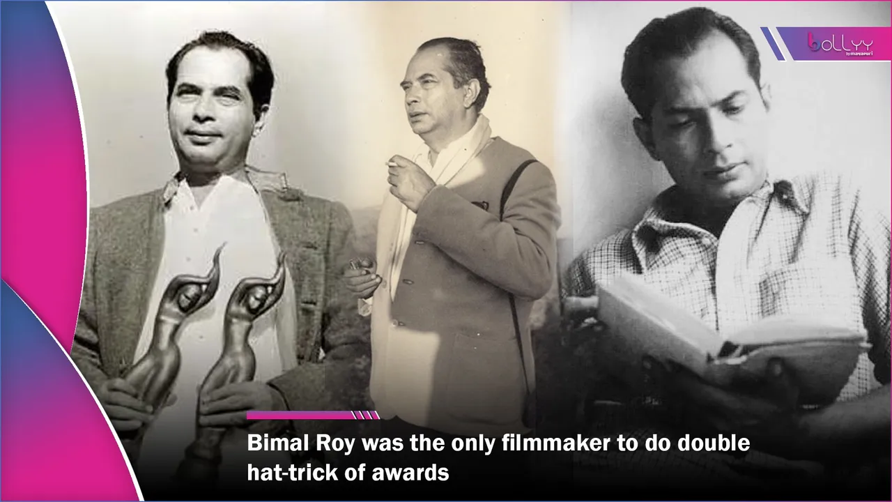 Bimal Roy was the only filmmaker to do double hat-trick of awards