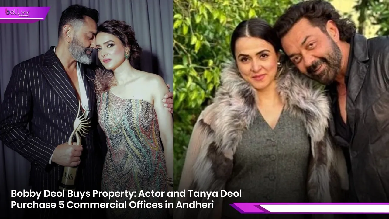 Bobby Deol Buys Property: Actor and Tanya Deol Purchase 5 Commercial Offices in Andheri