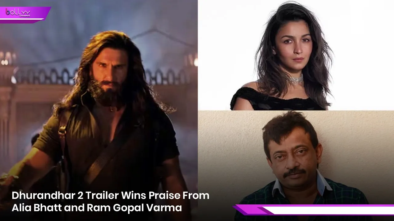 Dhurandhar 2 Trailer Wins Praise From Alia Bhatt and Ram Gopal Varma