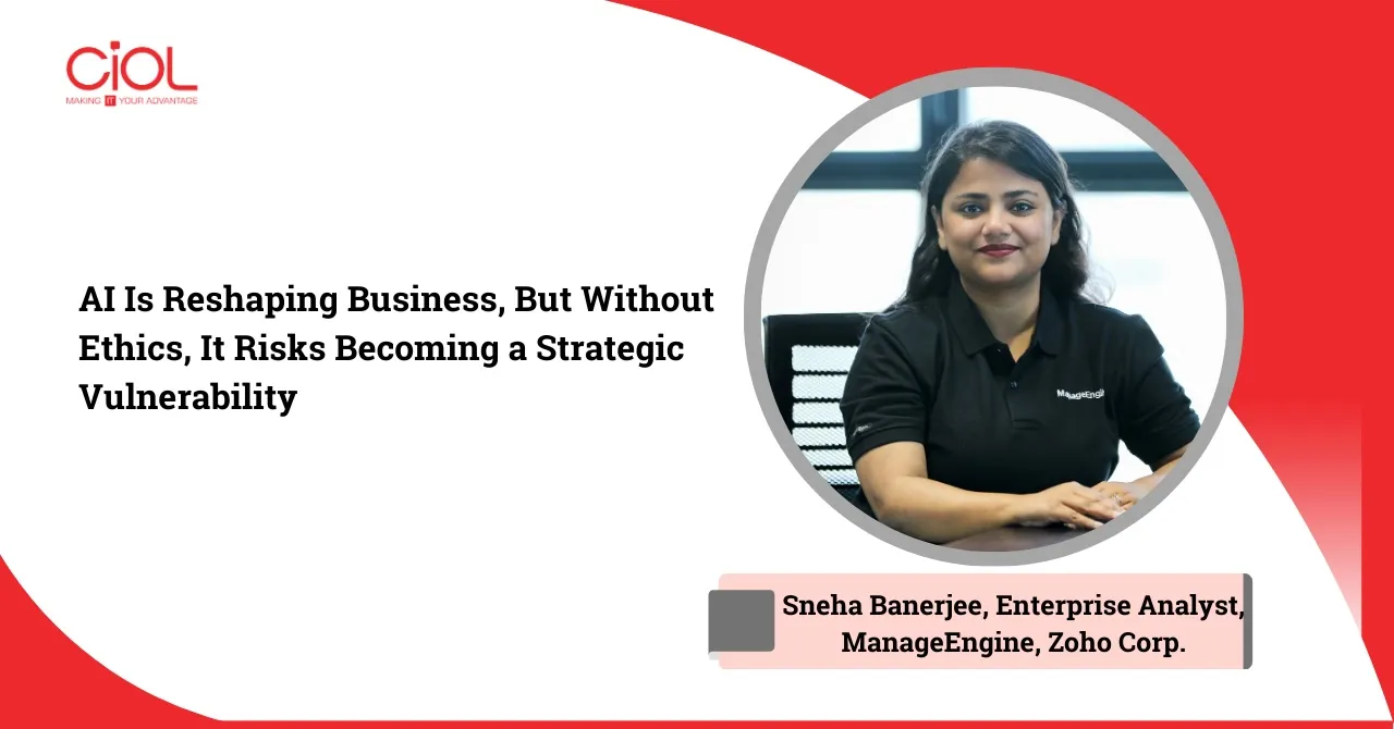 Sneha Banerjee, Enterprise Analyst, ManageEngine, Zoho Corp.