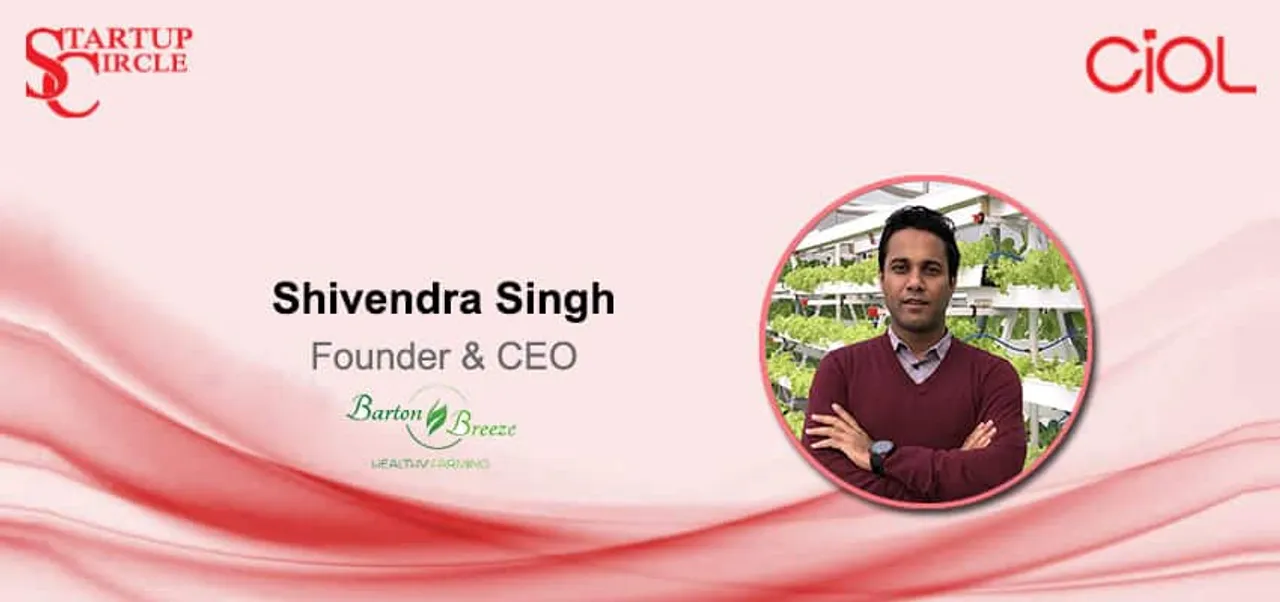 StartUp Circle: How AgriTech Barton Breeze has brought the "Clean and Pesticide Free Food" concept in India?