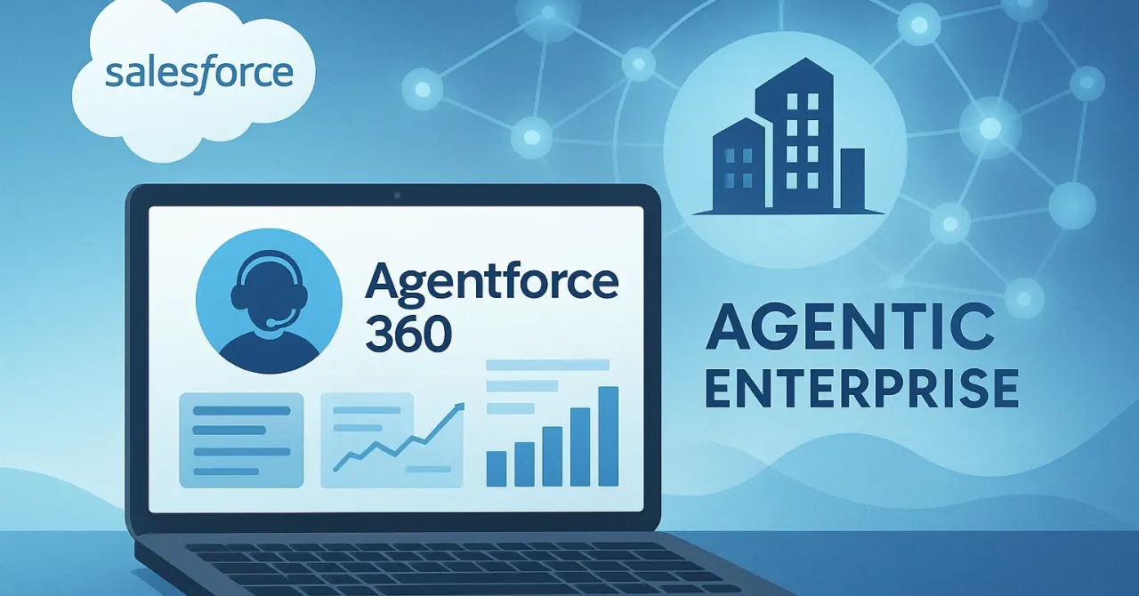 Salesforce launches Agentforce 360, ushering in the age of the Agentic Enterprise