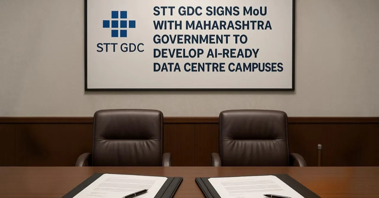 STT GDC signs MoU with Maharashtra Government to develop AI-ready data centre campuses